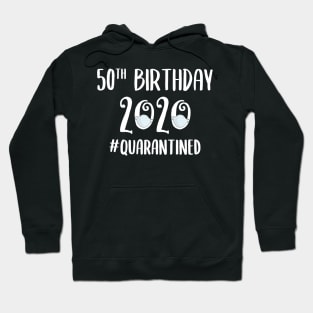 50th Birthday 2020 Quarantined Hoodie